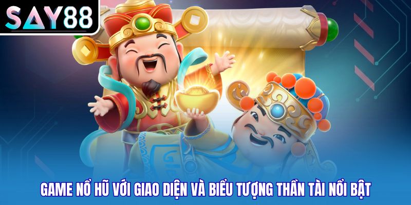 Game nổ hũ với giao diện và biểu tượng Thần Tài nổi bật